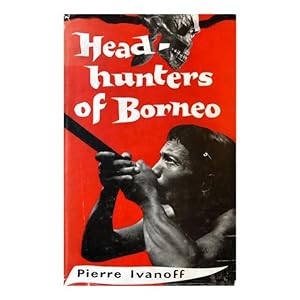 Head-hunters of Borneo