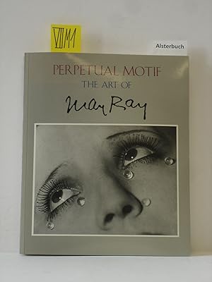 Bild des Verkufers fr Perpetual Motif. The Art of Man Ray. zum Verkauf von Schuebula