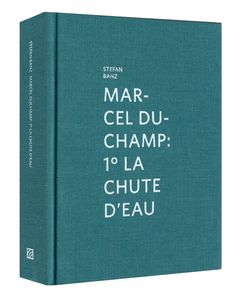 Marcel Duchamp: 1° la chute d eau (German/French/English)