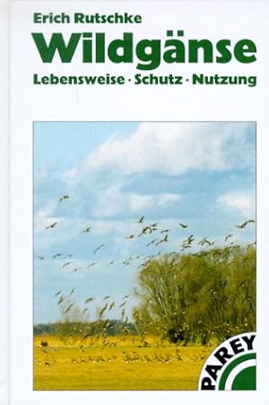 Bild des Verkufers fr Wildgnse : Lebensweise - Schutz - Nutzung. zum Verkauf von Modernes Antiquariat an der Kyll