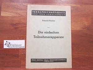 Petzold, Ernst: Fernsprechapparate und ihre Schaltungen; Teil: T. 1., Die einfachen Teilnehmerapp...