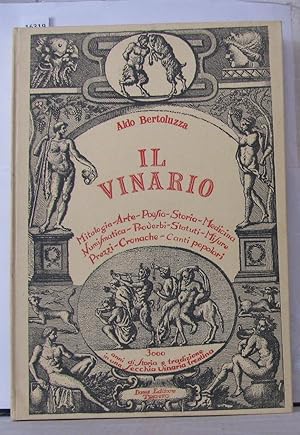 Seller image for Il vinario: mitologia - arte - poesia - storia - medicina - numismatica - proverbi - statuti - misure - prezzi - cronache - canti popolari for sale by Librairie Albert-Etienne