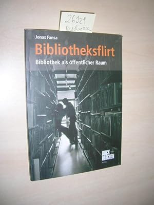 Bibliotheksflirt. Bibliothek als öffentlicher Raum.