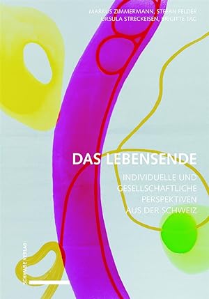 Imagen del vendedor de Das Lebensende. Individuelle und gesellschaftliche Perspektiven aus der Schweiz. a la venta por Berchmans