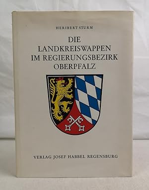 Bild des Verkufers fr Die Landkreiswappen im Regierungsbezirk Oberpfalz. [Bearb. nach amtl. Unterlagen im Bayer. Staatsarchiv Amberg. Wappenzeichn. von Max Reinhart] zum Verkauf von Antiquariat Bler