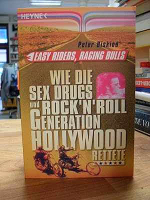 Immagine del venditore per Easy Riders, Raging Bulls - Wie die Sex-&-Drugs-&-Rock'n'Roll-Generation Hollywood rettete, aus dem Amerikanischen von Fritz Schneider, venduto da Antiquariat Orban & Streu GbR