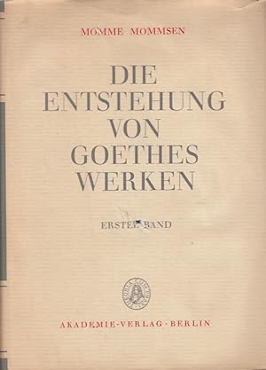 Die Entstehung von Goethes Werken in Dokumenten. 1. Abaldemus bis Byron / Momme Mommsen unter Mit...