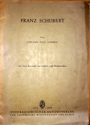 Imagen del vendedor de Franz Schubert. Mit einer Auswahl von Liedern und Musikstcken (Musikerziehung. Eine Reihe von Hilfsbcher fr Schule und Haus. Hrsg. und redigiert von Sigismund Schnabel. Buch 1). a la venta por Paul van Kuik Antiquarian Music