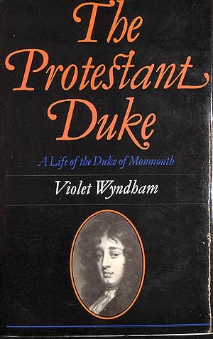 Protestant Duke: Life of the Duke of Monmouth