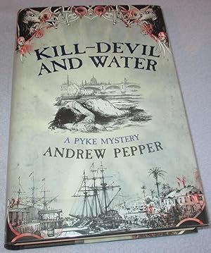 Imagen del vendedor de Kill-Devil And Water: A Pyke Mystery (Signed 1st Edition) a la venta por Bramble Books