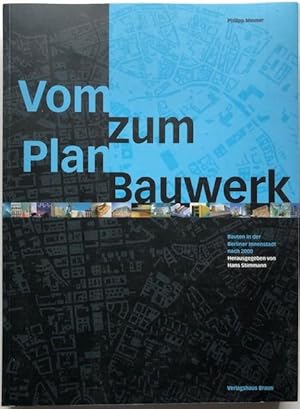 Vom Plan zum Bauwerk. Bauten in der Berliner Innenstadt nach 2000.