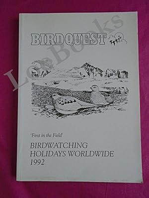 Seller image for BIRDQUEST "FIRST IN THE FIELD" BIRDWATCHING HOLIDAYS WORLDWIDE 1992 for sale by LOE BOOKS