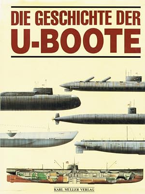 Bild des Verkufers fr Die Geschichte der U- Boote. zum Verkauf von Antiquariat Bernhardt
