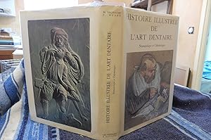 Imagen del vendedor de Histoire Illustre De L'Art Dentaire Stomatologie et Odontologie a la venta por librairie ESKAL