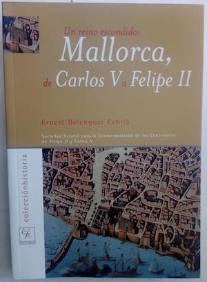 Immagine del venditore per Un reino escondido: Mallorca, de Carlos V a Felipe II venduto da Librera Ofisierra
