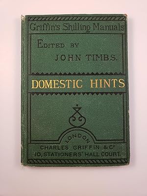 Bild des Verkufers fr Griffin's Shilling Manuals. One Thousand Domestic Hints in the Choice of Provisions; Cookery and Housekeeping; New Inventions and Improvements, and Various Branches of Household Management zum Verkauf von WellRead Books A.B.A.A.