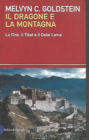 Image du vendeur pour Il dragone e la montagna: La Cina, il Tibet e il Dalai Lama mis en vente par Messinissa libri