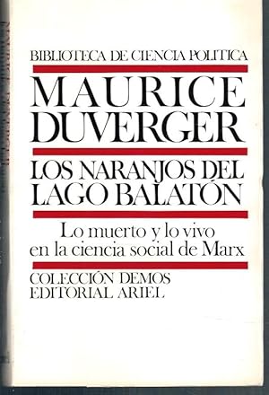 Seller image for LOS NARANJOS DEL LAGO BALATON. LO MUERTO Y LO VIVO EN LA CIENCIA SOCIAL DE MARX for sale by Librera Dilogo