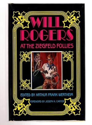 Image du vendeur pour Will Rogers: At the Ziegfeld Follies by Will Rogers (First Edition) mis en vente par Heartwood Books and Art