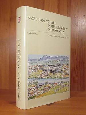 Bild des Verkufers fr Basel-Landschaft in historischen Dokumenten. 4. Teil: Eine Zeit der Widersprche 1915 - 1945. zum Verkauf von Das Konversations-Lexikon