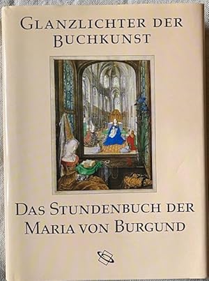 Das Stundenbuch der Maria von Burgund.