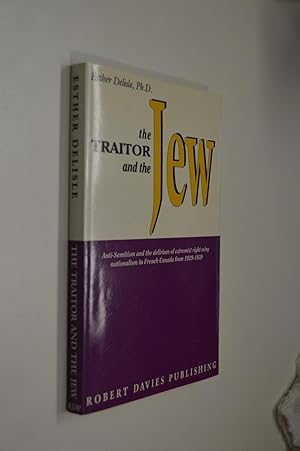 Image du vendeur pour The Traitor and the Jew: Anti-Semitism and Extremist Right-Wing Nationalism in Quebec from 1929 to 1939 mis en vente par By The Lake Books