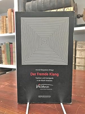 Bild des Verkufers fr Der Fremde Klang. Tradition und Avantgarde in der Musik Ostasiens. Anlsslich Der Biennale Neue Musik Hannover 1999. zum Verkauf von Antiquariat Seibold