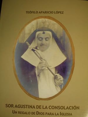 Imagen del vendedor de Sor Agustina de la Consolacin. Un regalo de Dios para la Iglesia a la venta por Librera Antonio Azorn