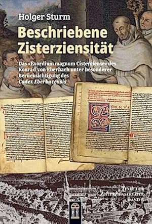 Seller image for Beschriebene Zisterziensitt : Das Exordium magnum Cisterciense des Konrad von Eberbach unter besonderer Bercksichtigung des Codex Eberbacensis for sale by AHA-BUCH GmbH