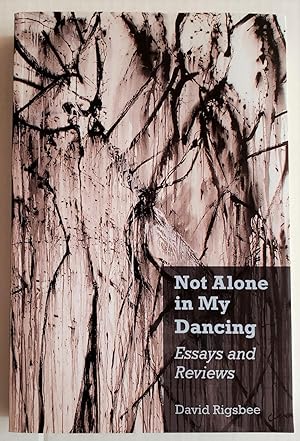 Seller image for Not Alone in My Dancing: Essays and Reviews for sale by The Book Peddlers