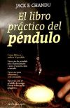 Imagen del vendedor de El libro prctico del pndulo: cmo fabricar y utilizar el pndulo a la venta por AG Library