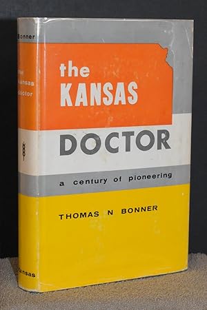 Seller image for The Kansas Doctor; A Century of Pioneering for sale by Books by White/Walnut Valley Books