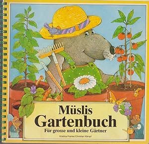 Müslis Gartenbuch : [für grosse und kleine Gärtner] / mit Ill. von Christian Kämpf