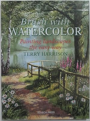 Bild des Verkufers fr Brush with Watercolor. Painting Landscapes the Easy Way zum Verkauf von Mare Booksellers ABAA, IOBA