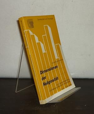 Dimensionen der Religiosität. Zur Operationalisierung und Messung religiöser Einstellungen. Von U...