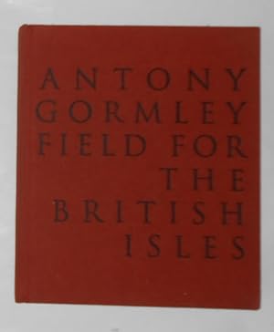 Seller image for Antony Gormley - Field for the British Isles for sale by David Bunnett Books