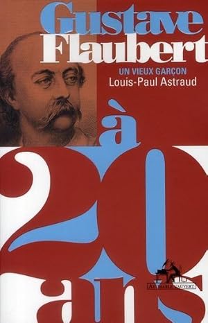 Seller image for Gustave Flaubert  20 ans for sale by Chapitre.com : livres et presse ancienne