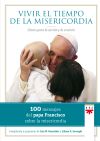 Imagen del vendedor de Vivir el tiempo de la misericordia : cien mensajes del Papa Francisco sobre la misericordia a la venta por AG Library