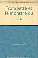 Bild des Verkufers fr Trompette Et Le Monstre Du Lac zum Verkauf von RECYCLIVRE