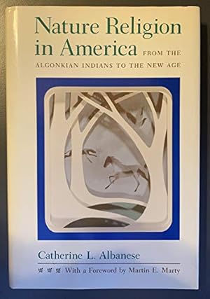 Nature Religion in America: From the Algonkian Indians to the New Age.