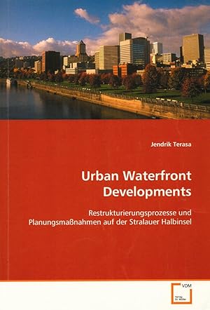 Urban Waterfront Developments: Restrukturierungsprozesse und Planungsmaßnahmen auf der Stralauer ...