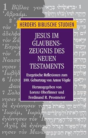 Immagine del venditore per Jesus im Glaubenszeugnis des Neuen Testaments : Exegetische Reflexionen zum 100. Geburtstag von Anton Vgtle venduto da AHA-BUCH GmbH