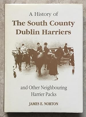 A History of The South County Dublin Harriers and Other Neighbouring Harrier Packs