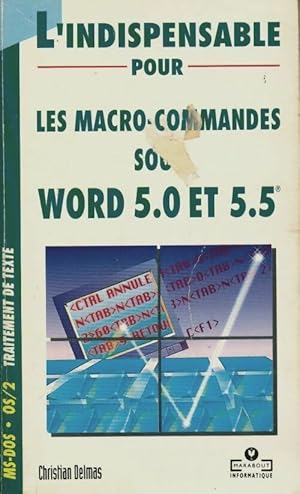 Bild des Verkufers fr L'indispensable pour les macro-commandes sous Word 5.0 et 5.5 - Christian Delmas zum Verkauf von Book Hmisphres