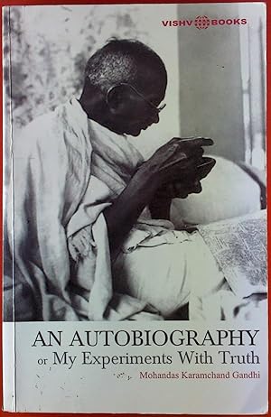 Seller image for An Autobiography or My Experiments With Truth for sale by biblion2