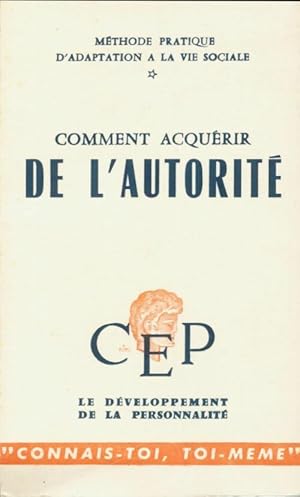 Comment acquérir de l'autorité - Collectif