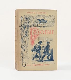 Opere complete in dialetto milanese di Carlo Porta con cenni biografici da T. Grossi. Edizione el...