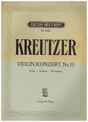 Konzert für Violine und Pianoforte. Nr. 13. D dur. Violinstimme revidiert von Henri Petri, Klavie...