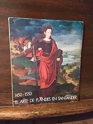 Bild des Verkufers fr El arte de Flandes en Santander 1450-1550 zum Verkauf von Libros Antuano