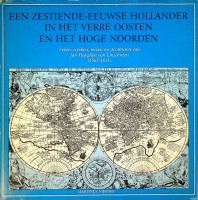 Imagen del vendedor de Een zestiende-eeuwse Hollander in het verre oosten en het hoge noorden Leven, werken, reizen en avonturen van Jan Huyghen van Linschoten (1563-1611) a la venta por nautiek